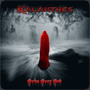 Kalanthes : Grim Grey God